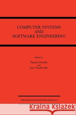 Computer Systems and Software Engineering: State-Of-The-Art Dewilde, Patrick 9781461365556 Springer
