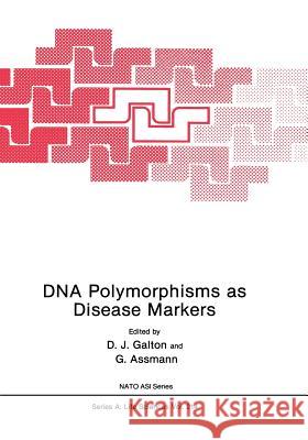 DNA Polymorphisms as Disease Markers D. J. Galton G. Assmann 9781461366409 Springer