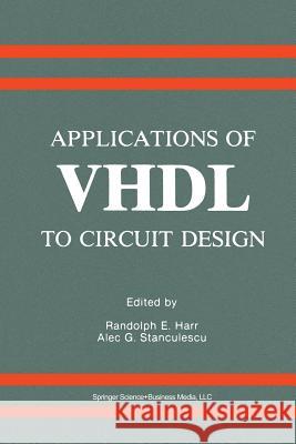 Applications of VHDL to Circuit Design Randolph E Alec G 9781461367703 Springer