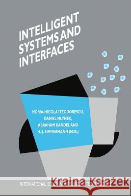Intelligent Systems and Interfaces Horia-Nicolai Teodorescu Daniel Mlynek Abraham Kandel 9781461369806 Springer