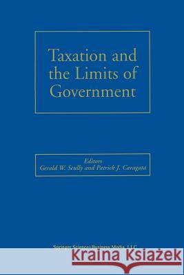 Taxation and the Limits of Government Gerald W Patrick J Gerald W. Scully 9781461369967 Springer