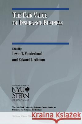 The Fair Value of Insurance Business Irwin T. Vanderhoof Edward I. Altman Irwin T 9781461370901 Springer