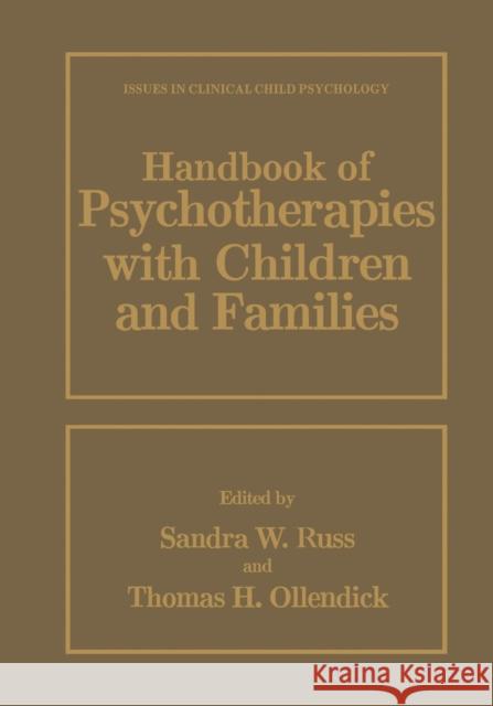 Handbook of Psychotherapies with Children and Families Sandra W. Russ Thomas H. Ollendick Sandra W 9781461371564 Springer