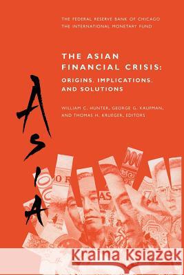 The Asian Financial Crisis: Origins, Implications, and Solutions William C George G Thomas H 9781461373476 Springer