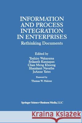 Information and Process Integration in Enterprises: Rethinking Documents Wakayama, Toshiro 9781461375128