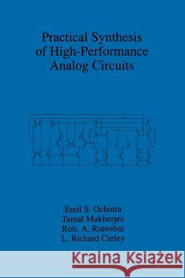 Practical Synthesis of High-Performance Analog Circuits Emil S Tamal Mukherjee Rob A 9781461375456 Springer
