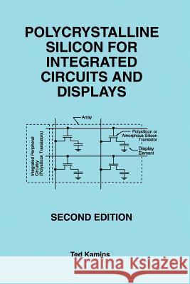 Polycrystalline Silicon for Integrated Circuits and Displays Ted Kamins 9781461375517 Springer