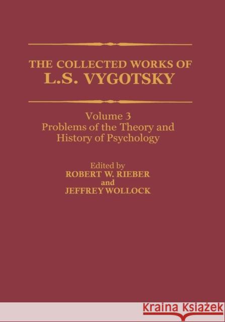 The Collected Works of L. S. Vygotsky: Problems of the Theory and History of Psychology Rieber, Robert W. 9781461377030