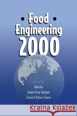 Food Engineering 2000 Pedro Fito Enrique Ortega-Rodriguez Englishrique Ortega-Rodriguez 9781461377740