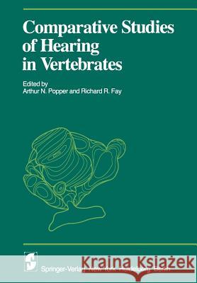 Comparative Studies of Hearing in Vertebrates A. N R. R A. N. Popper 9781461380764 Springer