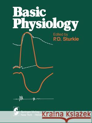 Basic Physiology P. D. Sturkie H. M. Frankel P. Griminger 9781461380832 Springer