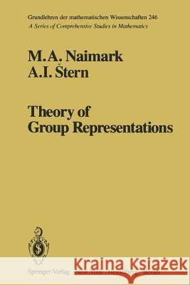 Theory of Group Representations M. a. Naimark A. I. Stern Edwin Hewitt 9781461381440 Springer