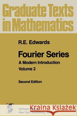 Fourier Series: A Modern Introduction Volume 2 Edwards, R. E. 9781461381587 Springer