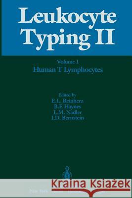 Leukocyte Typing II: Volume 1 Human T Lymphocytes Reinherz, Ellis L. 9781461385899 Springer