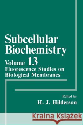 Fluorescence Studies on Biological Membranes Herwig J Herwig J. Hilderson 9781461393610 Springer
