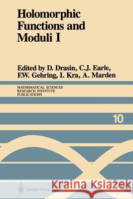 Holomorphic Functions and Moduli I: Proceedings of a Workshop Held March 13-19, 1986 Drasin, D. 9781461396048 Springer