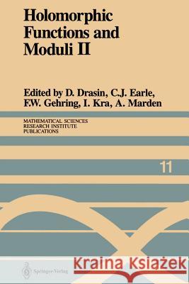 Holomorphic Functions and Moduli II: Proceedings of a Workshop Held March 13-19, 1986 Drasin, David 9781461396130 Springer
