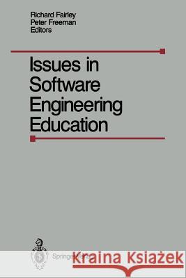 Issues in Software Engineering Education: Proceedings of the 1987 SEI Conference on Software Engineering Education, Held in Monroeville, Paris, April Fairley, Richard 9781461396161 Springer