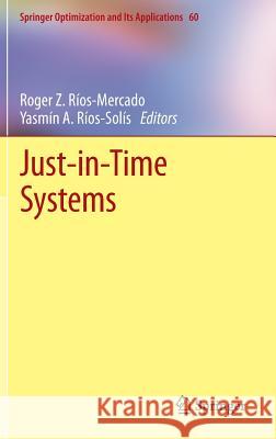 Just-In-Time Systems Rios, Roger 9781461411222 Springer