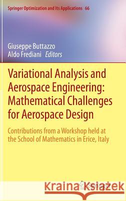 Variational Analysis and Aerospace Engineering: Mathematical Challenges for Aerospace Design: Contributions from a Workshop Held at the School of Math Buttazzo, Giuseppe 9781461424345 Springer