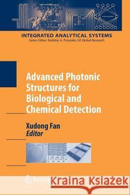 Advanced Photonic Structures for Biological and Chemical Detection Xudong Fan 9781461424420 Springer