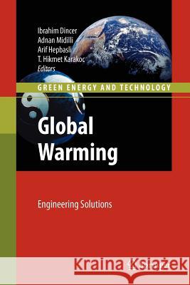 Global Warming: Engineering Solutions Dincer, Ibrahim 9781461425106