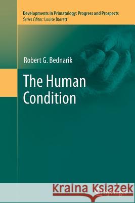 The Human Condition Robert G. Bednarik 9781461429821