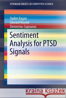Sentiment Analysis for Ptsd Signals Kagan, Vadim 9781461430964 Springer