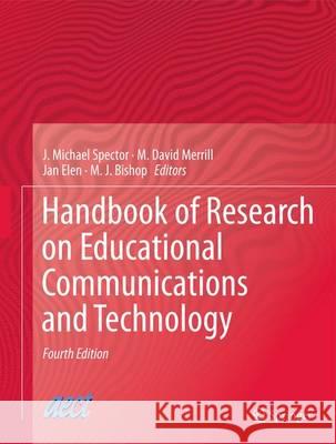 Handbook of Research on Educational Communications and Technology J Michael Spector 9781461431848