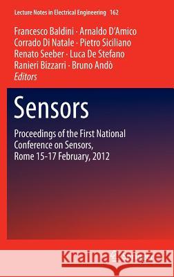 Sensors: Proceedings of the First National Conference on Sensors, Rome 15-17 February, 2012 Baldini, Francesco 9781461438595 Springer