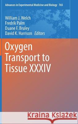 Oxygen Transport to Tissue XXXIV William J. Welch, Fredrik Palm, Duane F. Bruley, David K. Harrison 9781461447719