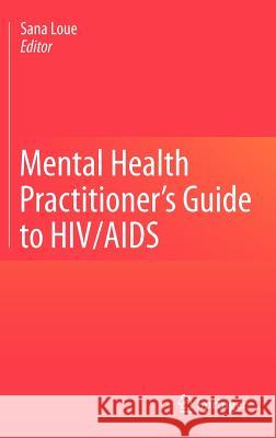 Mental Health Practitioner's Guide to Hiv/AIDS Loue, Sana 9781461452829