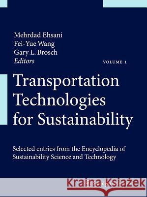 Transportation Technologies for Sustainability Mehrdad Ehsani Fei-Yue Wang Gary L. Brosch 9781461458432 Springer