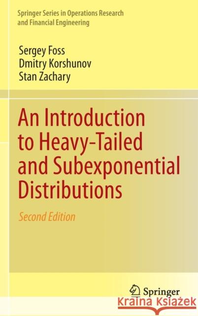 An Introduction to Heavy-Tailed and Subexponential Distributions Sergey Foss Dmitry Korshunov Stan Zachary 9781461471004 Springer