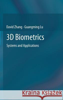 3D Biometrics: Systems and Applications Zhang, David 9781461473992