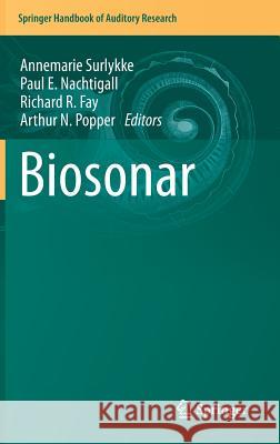 Biosonar Annemarie Surlykke Paul Nachtigall Richard R. Fay 9781461491453 Springer