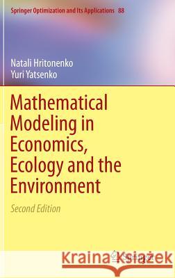 Mathematical Modeling in Economics, Ecology and the Environment Natali Hritonenko Yuri Yatsenko 9781461493105 Springer