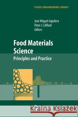 Food Materials Science: Principles and Practice Aguilera, José Miguel 9781461498285