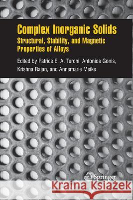 Complex Inorganic Solids: Structural, Stability, and Magnetic Properties of Alloys Turchi, Patrice E. A. 9781461498964 Springer
