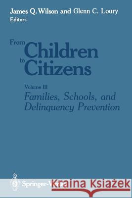 Families, Schools, and Delinquency Prevention Glenn C James Q Glenn C. Loury 9781461570318 Springer
