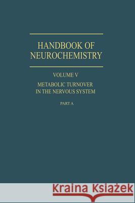 Metabolic Turnover in the Nervous System Sidney Roberts P. Greengard J. M. Ritchie 9781461571681