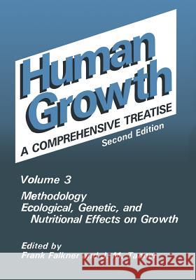 Methodology Ecological, Genetic, and Nutritional Effects on Growth Frank Falkner J. M. Tanner 9781461572008 Springer