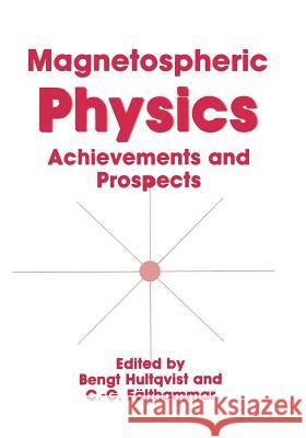 Magnetospheric Physics: Achievements and Prospects Fälthammar, C. G. 9781461573784 Springer