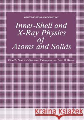 Inner-Shell and X-Ray Physics of Atoms and Solids Derek Fabian 9781461592389 Springer