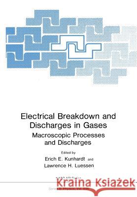 Electrical Breakdown and Discharges in Gases: Part B Macroscopic Processes and Discharges Kunhardt, Erich E. 9781461593133 Springer