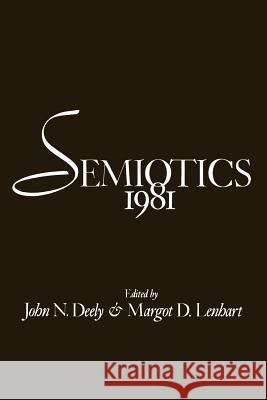 Semiotics 1981 John N John N. Deely 9781461593300 Springer