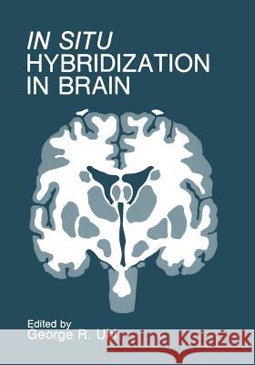 In Situ Hybridization in Brain George Uhl 9781461594888 Springer