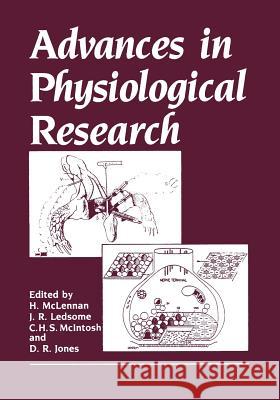 Advances in Physiological Research H. McLennan J. R. Ledsome C. H. S. McIntosh 9781461594949 Springer