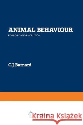 Animal Behaviour: Ecology and Evolution Barnard, C. J. 9781461597834 Springer