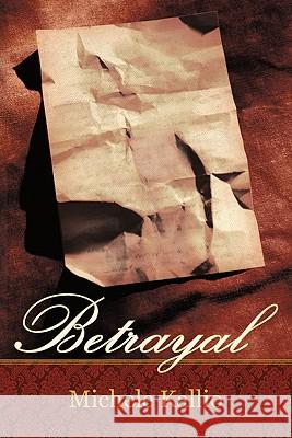 Betrayal Michele Kallio 9781462004065 iUniverse.com